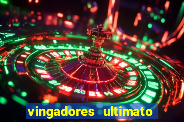 vingadores ultimato filme completo dublado